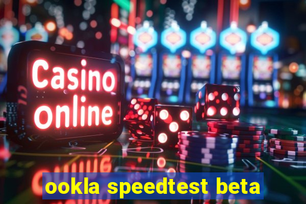 ookla speedtest beta